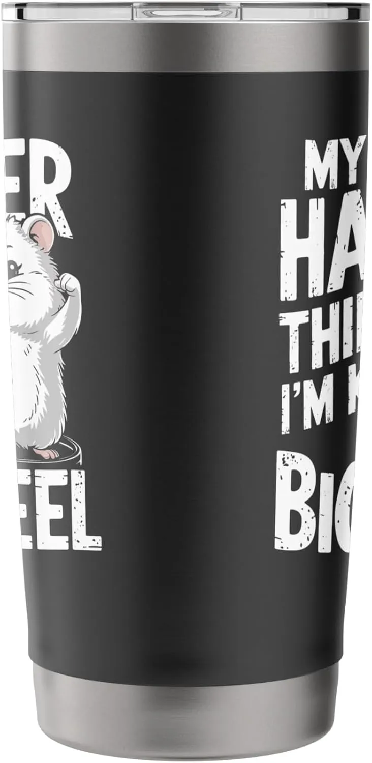 My Hamster Thinks I'm Kind Of A Big Wheel Stainless Steel Insulated Tumbler